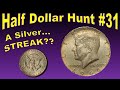 Half Dollar Hunt #31: A Silver STREAK??