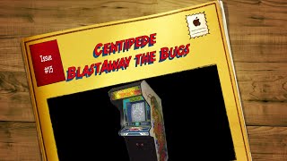 Issue#15 Blast Away the Bugs: Centipede