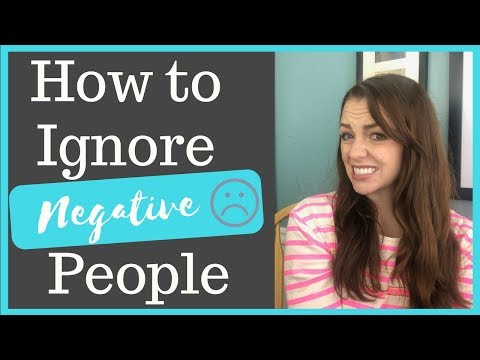 How to Ignore Negative People TIPS FOR TAKING ADVICE FROM OTHERS