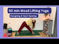 50 min mood lifting yoga flow  energizing  heart opening  all levels 