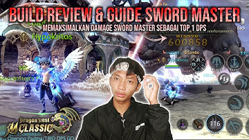 Build Review & Guide Sword Master Cap 40! Begini Cara Memaksimalkan Damage!! - DRAGON NEST M CLASSIC
