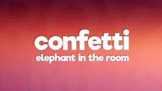 Confetti - Elephant In The Room (Lyrics)