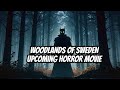 Woodlands of Sweden The NEXT Big Thing in 2024! #horrormovie #scarymovie #horrortrailer