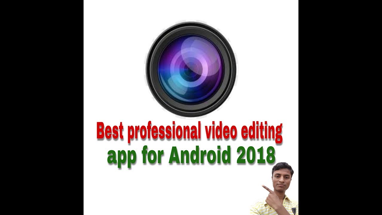 Best professional video editing app for Android 2018 YouTube