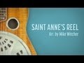 Saint annes reel dobro lesson by mike witcher