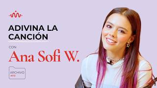 ADIVINA LA CANCIÓN con ANA SOFI W. — archivo 012