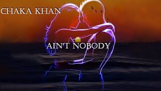 Chaka Khan w/Rufus - Ain't Nobody HD lyrics
