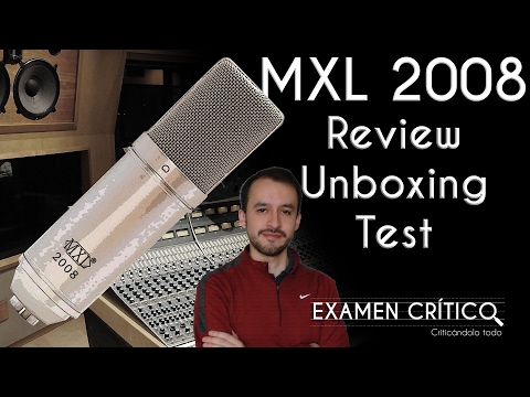 MXL 2008 - Unboxing, Review, Test - Examen Crítico