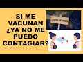 Soy Docente: SI ME VACUNAN ¿YA NO ME PUEDO CONTAGIAR?