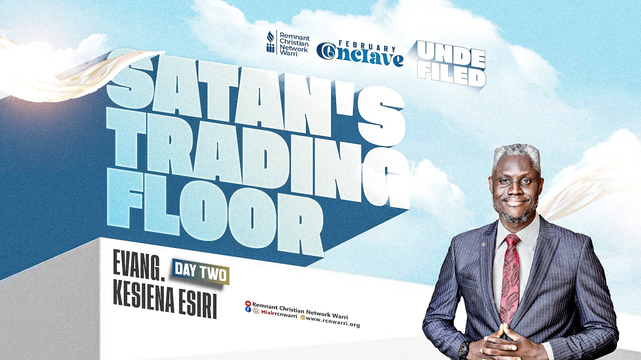 FEBRUARY CONCLAVE || DAY 2 || SATAN'S TRADING FLOOR || EVANG. KESIENA ESIRI