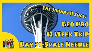 Ep. #625 Our 12 Week Adventure | Day 30: The Iconic Space Needle - Seattle, WA