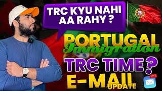 Why Portugal TRC Delaying After Biometrics - Portugal TRC Time & E-mail Update