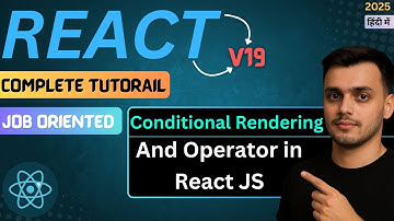 #21 Conditional Rendering Using And Operator | Conditional Rendering in React | React JS Tutorial
