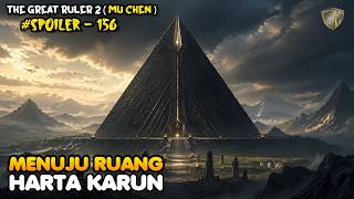 Ruang Harta Karun - SPOILER 156 The Great Ruler (MU CHEN) SEASON 2