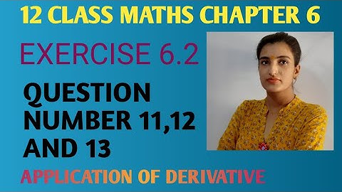 Application of derivative class 12 maths exercise 6.2 / 12 class maths chapter 6 exercise 6.2