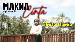 Anisa Chania - Makna Cinta | Cipt. MAN BL. (Official Music Video)