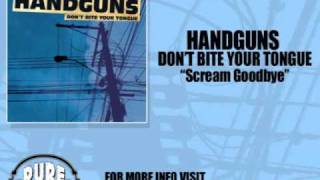 Watch Handguns Scream Goodbye video