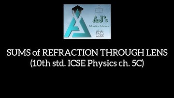 SUMS of REFRACTION THROUGH LENS (10th std. ICSE Physics ch. 5C)