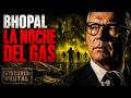 40 toneladas de gas letal | La noche en que Bhopal se convirtió en una cámara de muerte