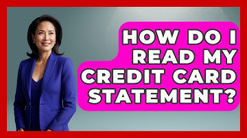 How Do I Read My Credit Card Statement? - Consumer Laws For You