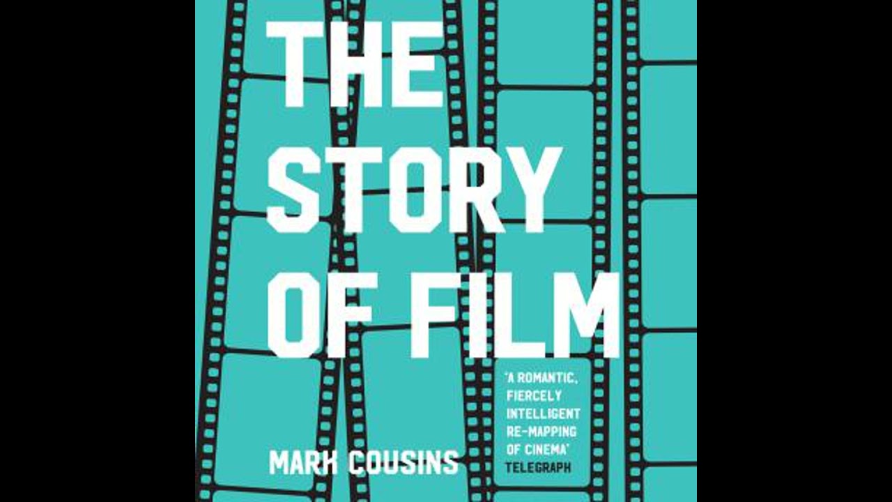 Story of Film - Mark Cousins