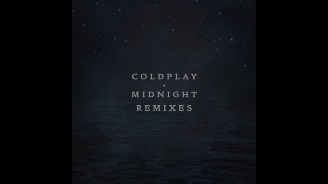 Coldplay Midnight Remixes (Full) YouTube
