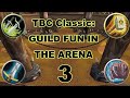 TBC Classic: Guild Fun in the Arena 3