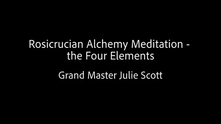 Rosicrucian Alchemy Meditation - the Four Elements...