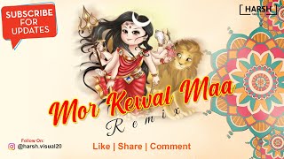 Mor Kewal Maa | Remix | Dj Gol2 | Harsh Visual