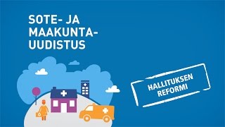 Mikä on sote-uudistus?