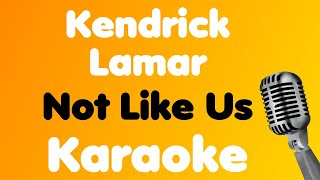 Kendrick Lamar • Not Like Us • Karaoke