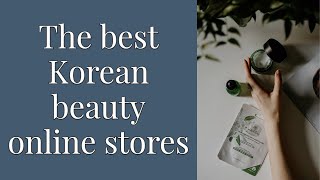 The best K-beauty online stores to order Korean skincare and makeup products