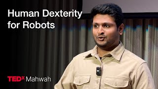 Bringing human dexterity to robotic hands | Gagan Khandate | TEDxMahwah