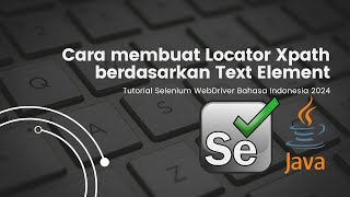 011 Membuat Locator Xpath based on text element | Tutorial Selenium WebDriver Bahasa Indonesia 2024