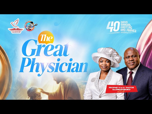 40 DAYS ANNUAL PROGRAM | DAY 41 | (THEME: THE GREAT PHYSICIAN | PROPHET P.A OLOWOPOROKU | 31/07/2026