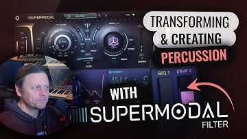 How to Transform & Create Percussion with Supermodal