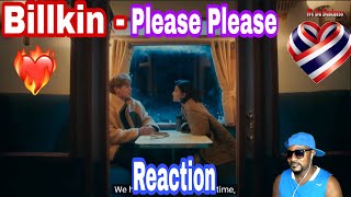 Billkin - กลับมาคบกันเถอะ (Please Please) [Official MV] Reaction
