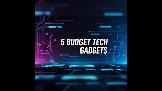 5 Budget Tech Gadgets Under 50 That Are Actually Worth It
