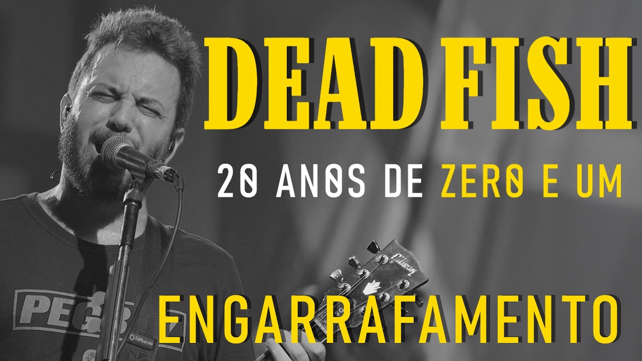 Dead Fish - Engarrafamento (Ao Vivo)