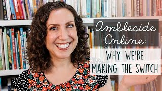 SWITCHING TO AMBLESIDE ONLINE | Charlotte Mason Homeschool Curriculum