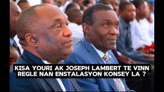 kisa YOURI ak SENATEUR LAMBERT TE VIN'N FÈ NAN ENSTALASYON KONSEY LA?#recourshaiti