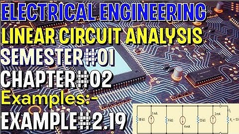 Linear Circuit Analysis | Chapter#02 | Example#2.19 | Basic Engineering Circuit Analysis