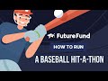 Guide: How to Run a Hit-a-Thon Fundraiser