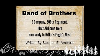 Band of Brothers: E Company, 506th Regiment, 101st Airborne, from Normandy to Hitler's Eagle's Nest