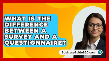 What Is The Difference Between A Survey And A Questionnaire? - BusinessGuide360.com