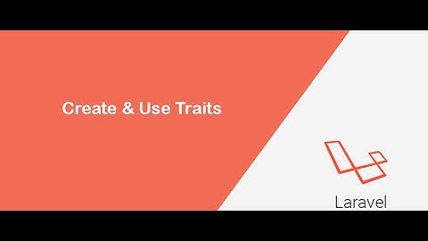 Mastering Laravel Traits: Reusable Code for Clean and Efficient Development