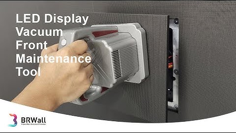 Best LED Display Vacuum Front Maintenance Tool
