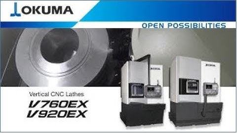 Okuma Lathe V760EX/V920EX - Promotion Video