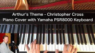 Arthur's Theme (Best That You Can Do) - Christoper Cross - Piano Cover with Yamaha PSR8000