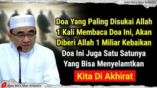 TIDAK ADA DUANYA ‼️INILAH DOA YANG PALING DISUKAI ALLAH - ABAH GURU BAKHIET TERBARU 2026